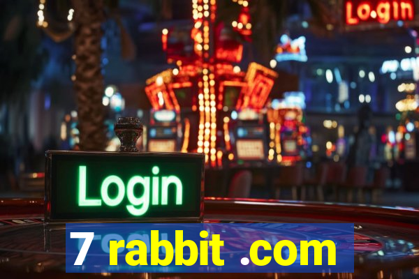 7 rabbit .com